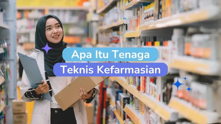 Apa Itu Tenaga Teknis Kefarmasian